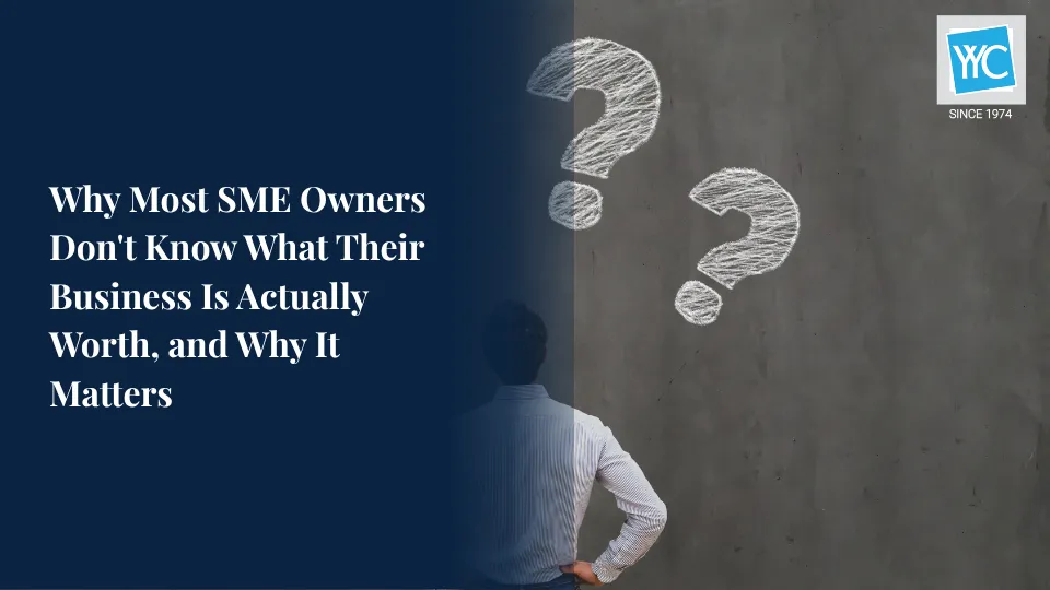 Why Most SME Owners Don't Know What Their Business Is Actually Worth Featured Image Why Most SME Owners Don't Know What Their Business Is Actually Worth Featured Image