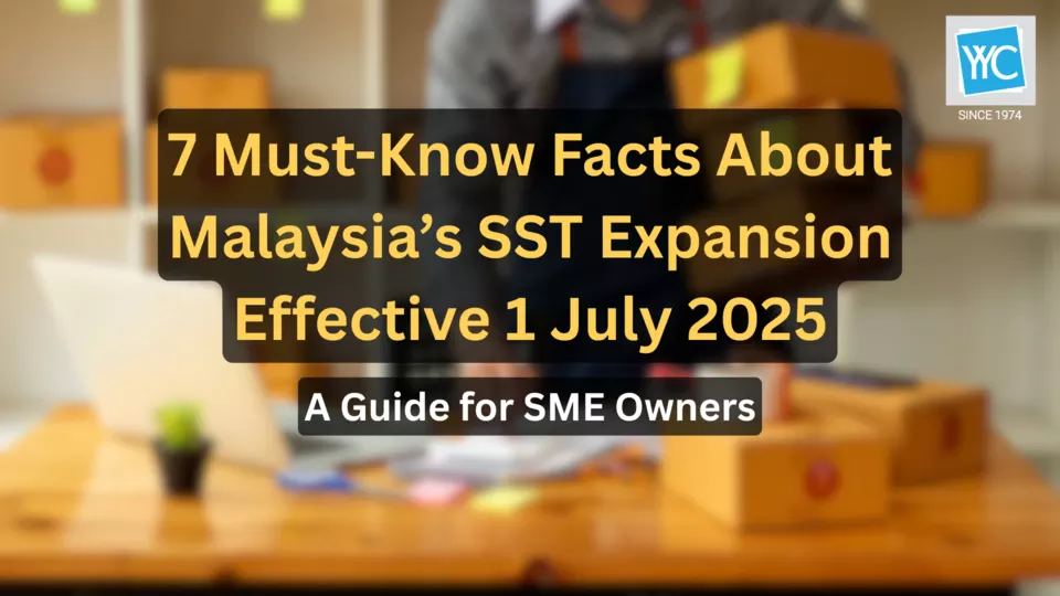 7 Must Know Facts About Malaysia SST Expansion Effective 1 July 2025 Featured Image