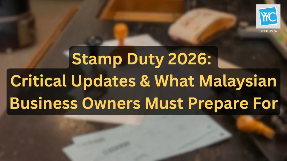 Stamp Duty 2026 Critical Updates and What Malaysian Business Owners Must Prepare For Featured Image Stamp Duty 2026 Critical Updates and What Malaysian Business Owners Must Prepare For Featured Image